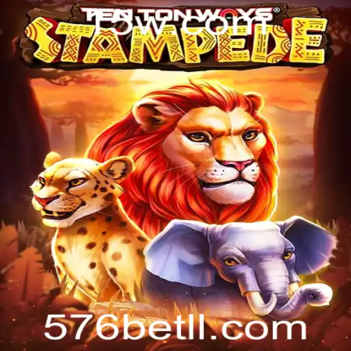 TenTonWaysStampede: Explorando o Mundo Aventura e Estratégia com 576bet